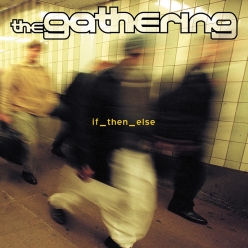 The Gathering - if then else